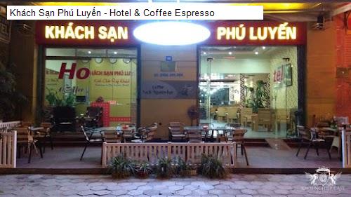 Khách Sạn Phú Luyến - Hotel & Coffee Espresso